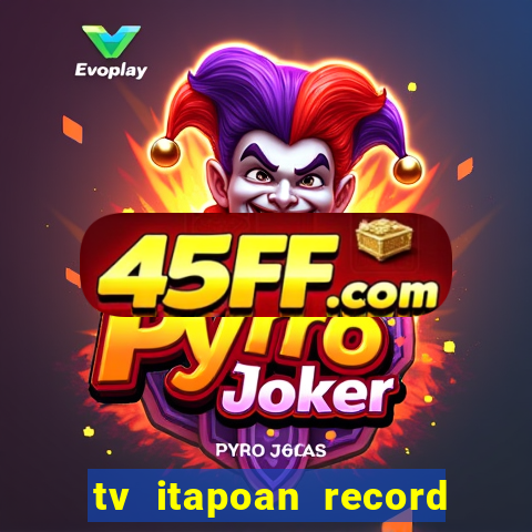 tv itapoan record bahia ao vivo online